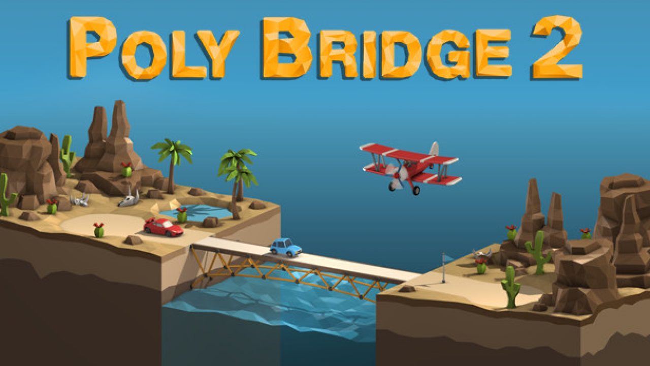 Как построить мост и не облажаться: Poly Bridge 2 выйдет в конце мая