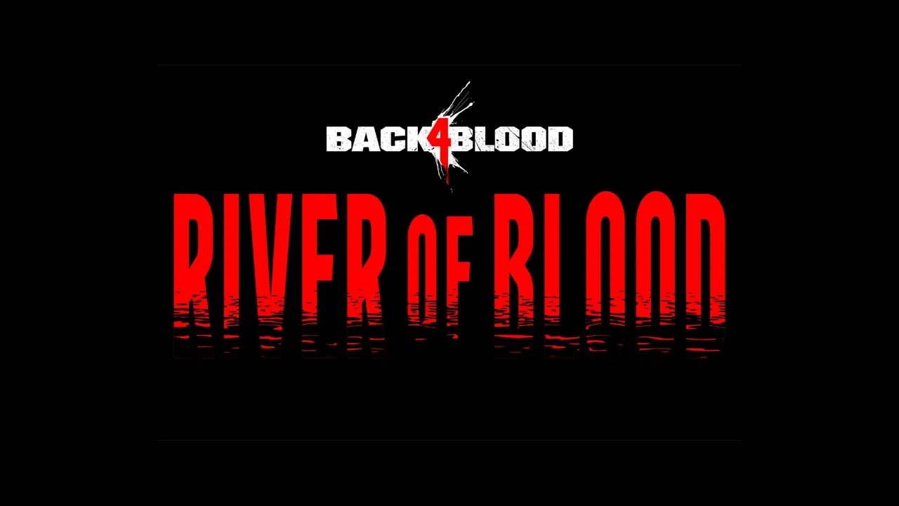 Анонсировано новое дополнение River of Blood для кооперативного шутера Back 4 Blood